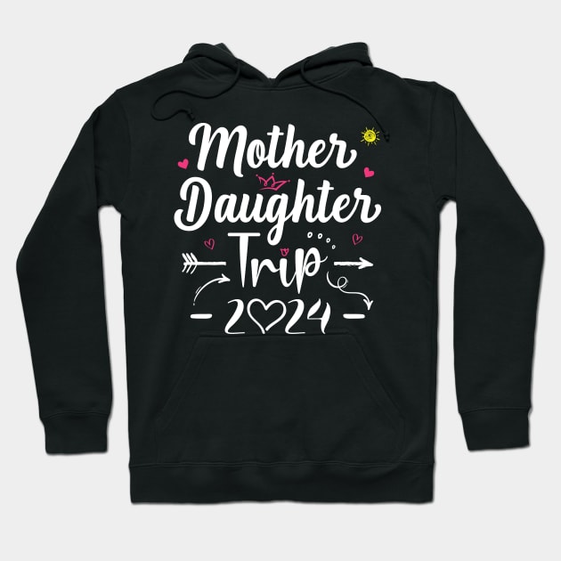 Mother Daughter Trip 2024 Shirt Weekend Vacation Lovers Road Hoodie by Sowrav